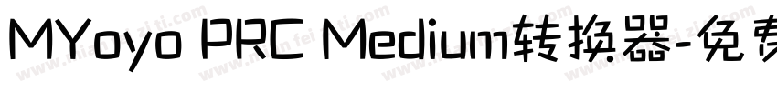MYoyo PRC Medium转换器字体转换